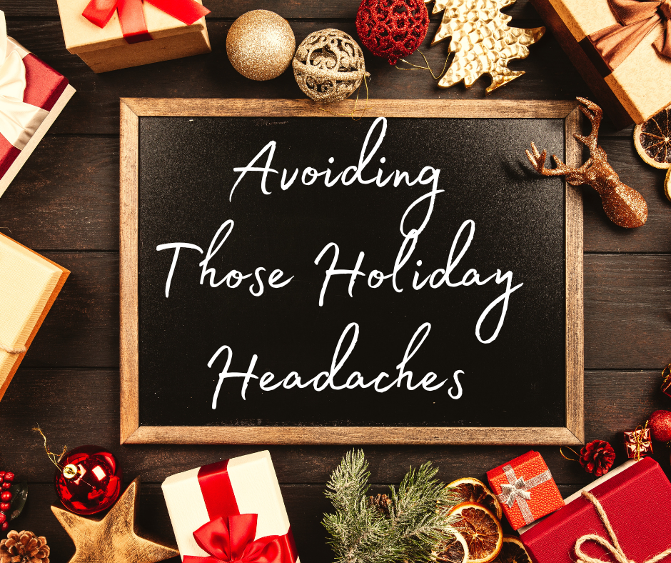 Avoid Holiday Headaches